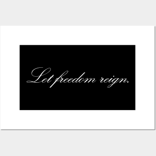 Let freedom reign Posters and Art